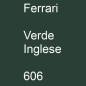 Preview: Ferrari, Verde Inglese, 606.